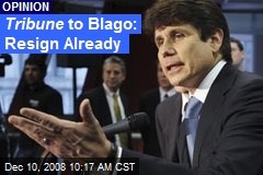 Tribune to Blago: Resign Already