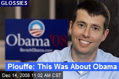 Plouffe: This Was About Obama