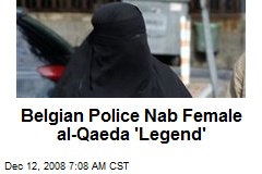 Belgian Police Nab Female al-Qaeda 'Legend'