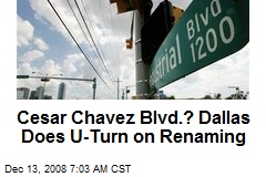 Cesar Chavez Blvd.? Dallas Does U-Turn on Renaming