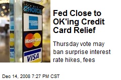 Fed Close to OK'ing Credit Card Relief