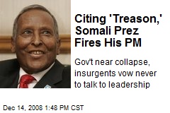 Citing 'Treason,' Somali Prez Fires His PM