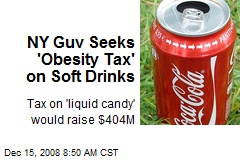 NY Guv Seeks 'Obesity Tax' on Soft Drinks