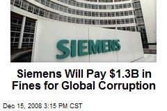 Siemens Will Pay $1.3B in Fines for Global Corruption