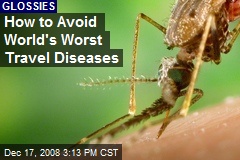 How to Avoid World's Worst Travel Diseases