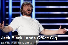 Jack Black Lands Office Gig