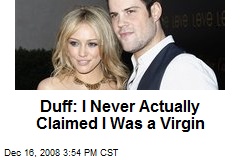Duff: I Never Actually Claimed I Was a Virgin