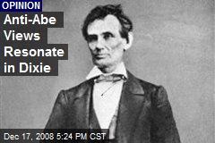 Anti-Abe Views Resonate in Dixie