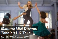 Mamma Mia! Drowns Titanic's UK Take