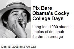 Pix Bare Obama's Cocky College Days