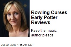 Rowling Curses Early Potter Reviews