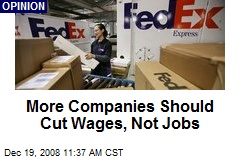 More Companies Should Cut Wages, Not Jobs