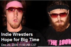 Indie Wrestlers Hope for Big Time