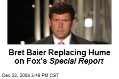 Bret Baier Replacing Hume on Fox's Special Report