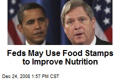 Feds May Use Food Stamps to Improve Nutrition