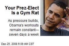 Your Prez-Elect Is a Gym Rat