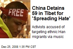 China Detains 59 in Tibet for 'Spreading Hate'