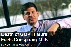 Death of GOP IT Guru Fuels Conspiracy Mills