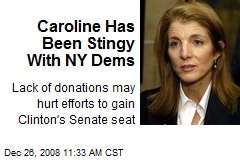 Caroline Has Been Stingy With NY Dems