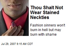 Thou Shalt Not Wear Stained Neckties