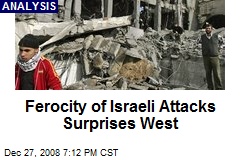 Ferocity of Israeli Attacks Surprises West