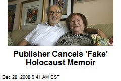 Publisher Cancels 'Fake' Holocaust Memoir