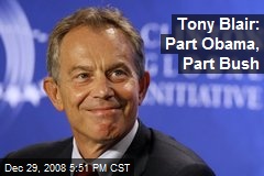 Tony Blair: Part Obama, Part Bush