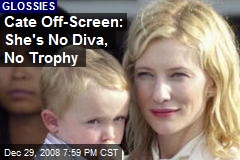 Cate Off-Screen: She's No Diva, No Trophy