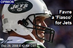 Favre a 'Fiasco' for Jets