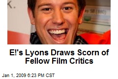E!'s Lyons Draws Scorn of Fellow Film Critics
