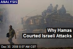 Why Hamas Courted Israeli Attacks