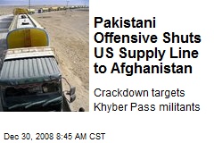 Pakistani Offensive Shuts US Supply Line to Afghanistan
