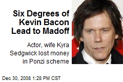 Six Degrees of Kevin Bacon Lead to Madoff