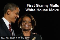 First Granny Mulls White House Move