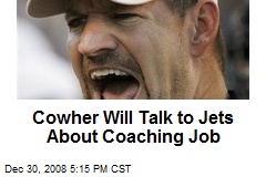 Cowher Will Talk to Jets About Coaching Job