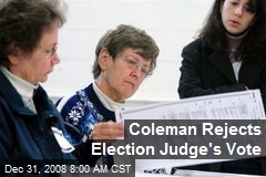 Coleman Rejects Election Judge's Vote