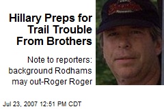 Hillary Preps for Trail Trouble From Brothers