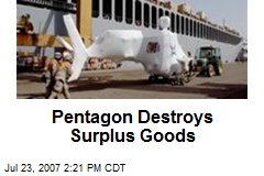 Pentagon Destroys Surplus Goods
