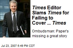 Times Editor Slams Times for Failing to Cover ... Times