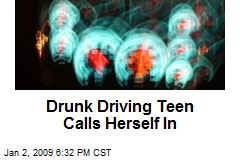 Drunk Driving Teen Calls Herself In
