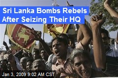 Sri Lanka Bombs Rebels After Seizing Their HQ