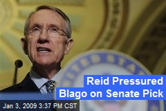 Reid Pressured Blago on Senate Pick