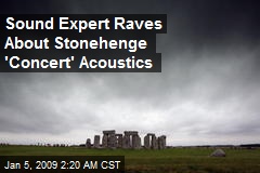 Sound Expert Raves About Stonehenge 'Concert' Acoustics