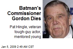 Batman's Commissioner Gordon Dies
