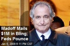 Madoff Mails $1M in Bling; Feds Pounce