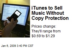 iTunes to Sell Music Without Copy Protection