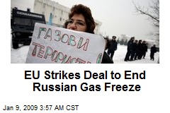 EU Strikes Deal to End Russian Gas Freeze