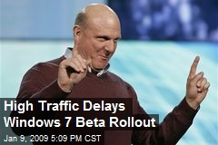 High Traffic Delays Windows 7 Beta Rollout