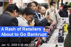 A Rash of Retailers About to Go Bankrupt