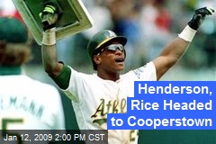 Henderson, Rice Headed to Cooperstown